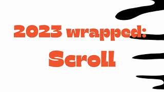 2023 wrapped: Scroll