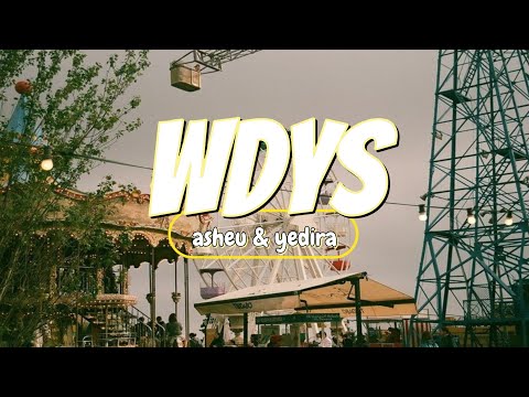 WDYS - Yedira feat. Asheu (Lyric Video)
