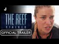 The Reef: Stalked - Official Trailer (2022) Teressa Liane, Ann Truong, Kate Lister, Tim Ross