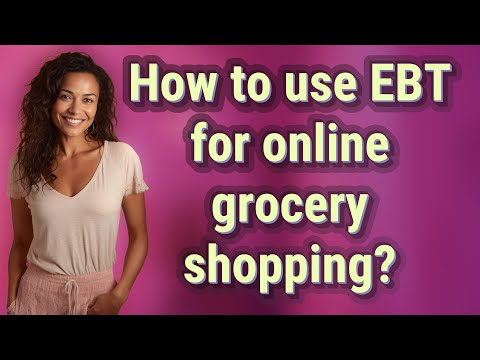 How to use EBT for online grocery shopping?