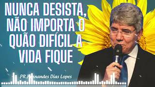 Nunca desista — siga em frente — Hernandes Dias Lopes