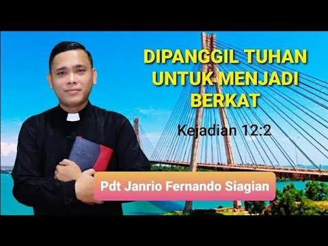 DIPANGGIL TUHAN UNTUK MENJADI BERKAT  | Kejadian 12:2