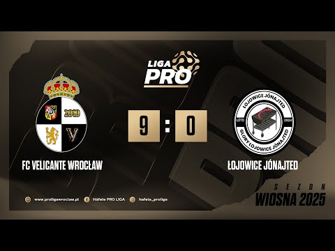 Skrót | FC VELICANTE WROCŁAW - ŁOJOWICE JÓNAJTED 9:0, Sezon Wiosna 2025, Häfele PRO Liga, 21.05.2025