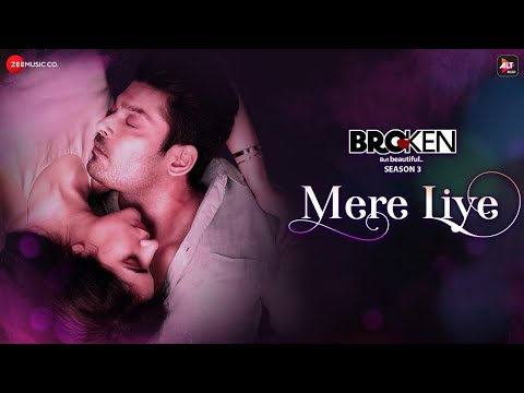 Mere Liye | Broken But Beautiful 3 | Sidharth Shukla & Sonia Rathee | Akhil Sachdeva |