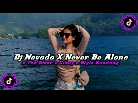 DJ NEVADA X NEVER BE ALONE X THE RIVER X STYLE KONDANG SLOW BASS VIRAL TIKTOK TERBARU 2025!!! 
