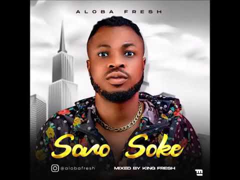 Aloba Fresh - Soro Soke (Official Audio)