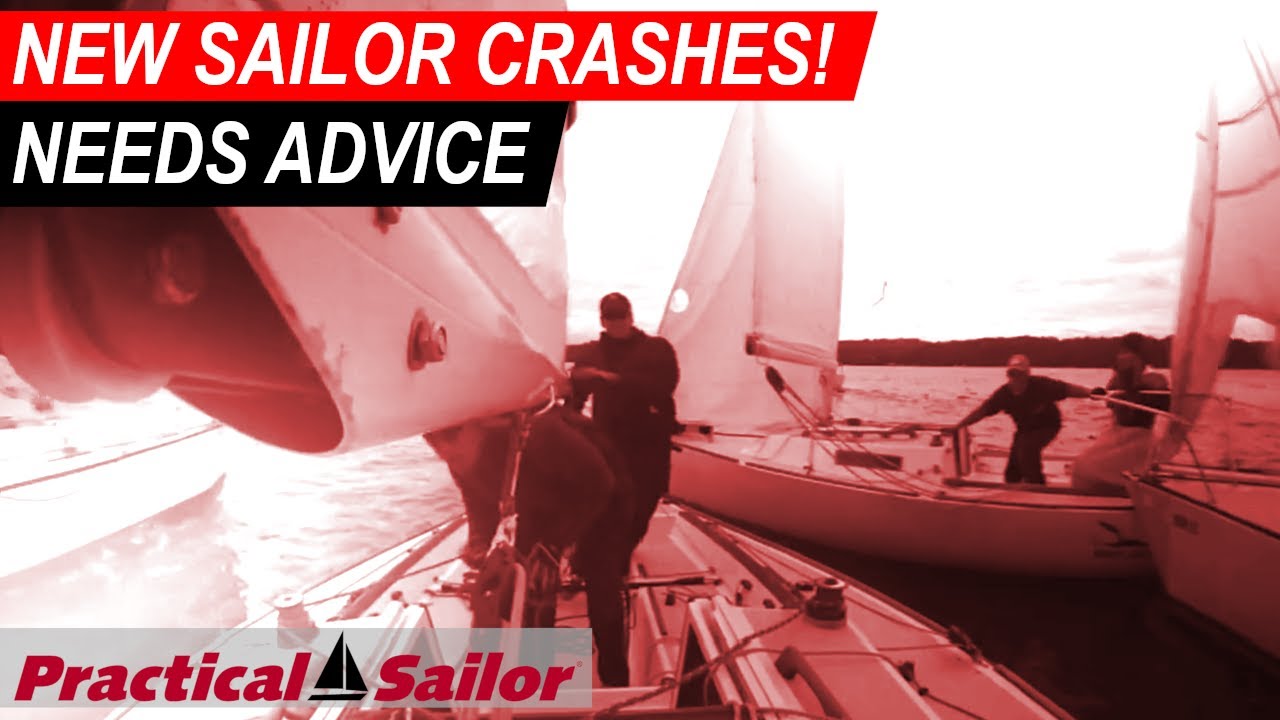 New Sailor CRASHES and Needs Advice!