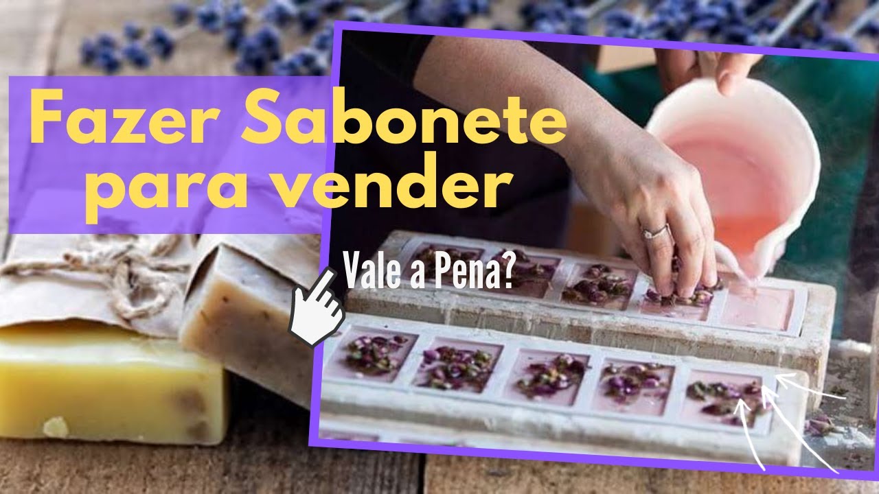 SABOARIA ARTESANAL - Fazer SABONETE PARA VENDER Vale a Pena ?