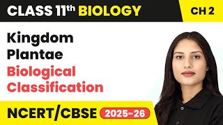 Kingdom Plantae - Biological Classification | Class 11 Biology Chapter 2 | CBSE 2024-25
