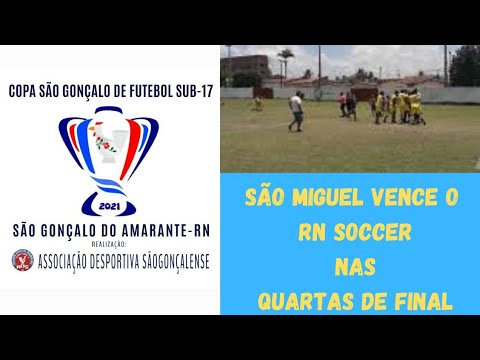 SÃO MIGUEL 1X1 RN SOCCER. COPA SÃO GONÇALO SUB 17. 2021