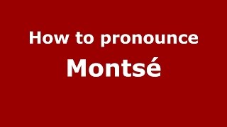 How to pronounce Montsé