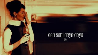 Ella  Mən Səni DeyəDeyə