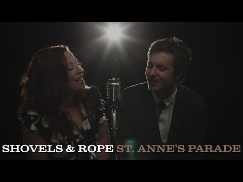 Shovels & Rope - "St. Anne's Parade" [Official Video]