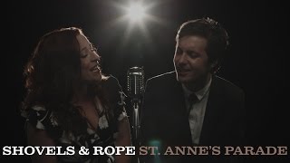 Shovels & Rope - "St. Anne's Parade" [Official Video]
