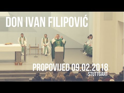 DON IVAN FILIPOVIĆ - PROPOVIJED 09.02.2018 STUTTGART