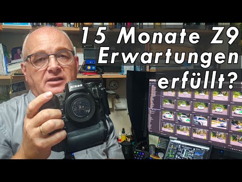 Nikon Z9 nach 15 Monaten - haben sich meine Erwartungen erfüllt?