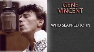 GENE VINCENT - WHO SLAPPED JOHN