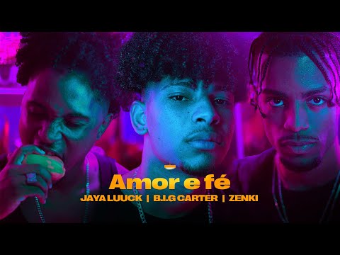 JayA Luuck, B.I.G Carter e Zenki - Amor e Fé ( feat. Phantom MOB e Caju Clã)