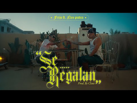 FRIJO X NEO PISTEA - SE REGALAN (Video Oficial)