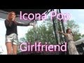 Icona Pop - GIRLFRIEND (Live at Capital Pride 2013 in D.C.)