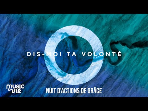 Dis-moi ta volonté - Nuit d'actions de grâce