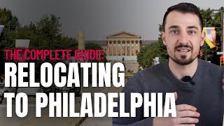 Moving to Philadelphia: The COMPLETE Relocation Guide