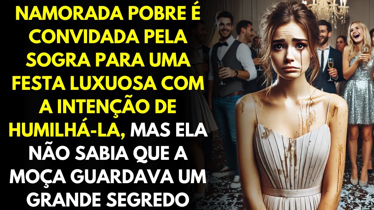 Namorada Pobre é Convidada Pela Sogra Para Uma Festa Luxuosa Com a Intenção De Humilhá-la,
