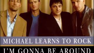 Michael Learns To Rock - I&#39;m Gonna Be Around (Remix) (Audio) [HD]