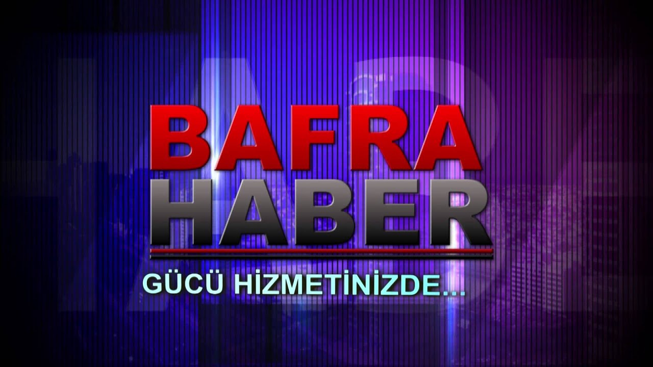 Bafra Haber - www.bafrahaber.com internet gazetesi