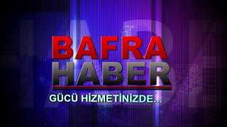 Bafra Haber - www.bafrahaber.com internet gazetesi