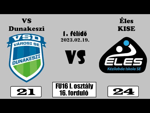 VS Dunakeszi - Éles KISE I. félidő