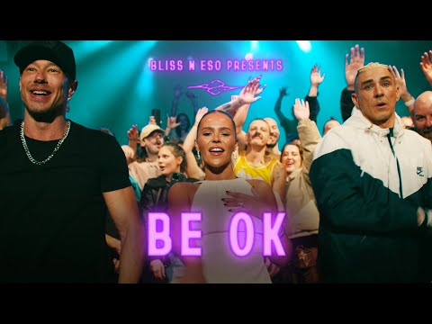 Bliss n Eso — Be OK (Official Music Video)