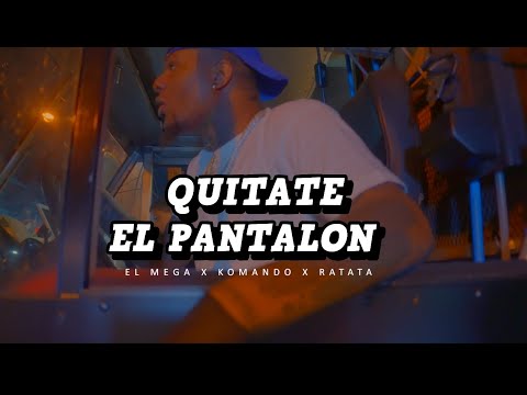 Quitate El Pantalon - El Mega, Ratata El De La Vaina Bacana,  El Komando By Dj Kiko ElDe Lo Alka