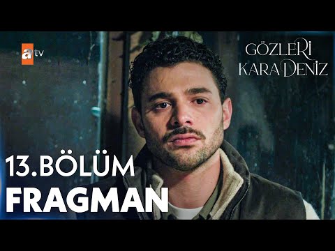 Gözleri KaraDeniz 13. Bölüm Fragman