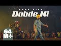 Dabde Ni - Official Video | Ammy Virk | Mani Longia | B2gether Pros | Burfi Music Dabde Ni - Official Video | Ammy Virk | Mani Longia | B2gether Pros | Burfi Music