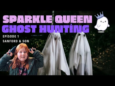 SPARKLE QUEEN GHOST HUNTING EP. 1: Sanford and Son