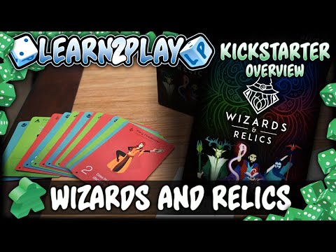 Learn to Play Presents: Kickstarter Overview For Wizards And Relics