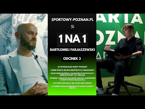1 na 1 z Bartłomiejem Farjaszewskim | Warta Poznań na krawędzi - długi, spadek i odbudowa