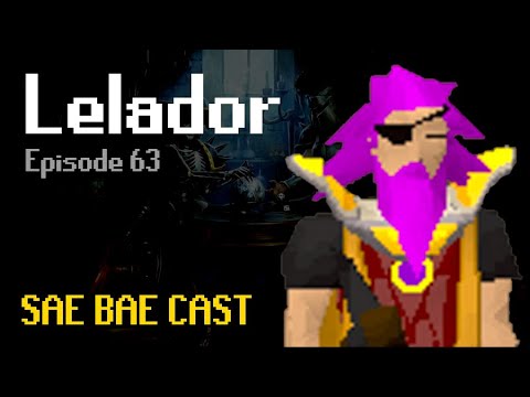 Lelador - Rank 1 Ironman Memories, Competitive Skilling, Greatest Achievements | Sae Bae Cast 63