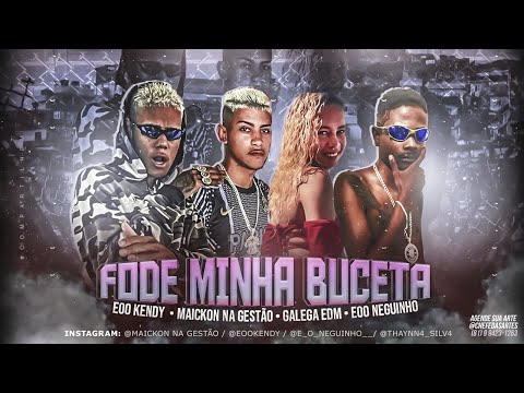 EOO KENDY, EOO NEGUINHO, MAICKON NA GESTÂO E GALEGA EDM - F#DE MINHA B#CETA - REMIX BREGA FUNK