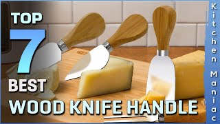 Top 7 Best Wood Knife Handle Review in 2025 | Wooden Handle for Knives