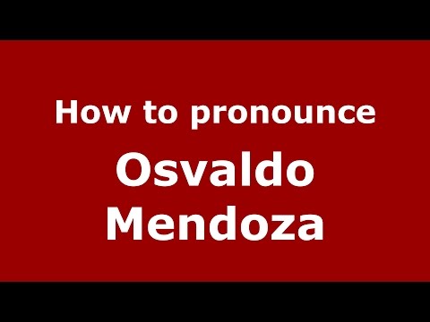 How to pronounce Osvaldo Mendoza (Spanish/Argentina) - PronounceNames.com