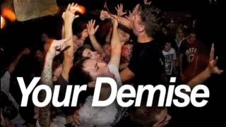 Your Demise - xo