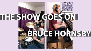 &quot;The Show Goes On&quot; (Bruce Hornsby Cover) – Dan Collins and a Piano ft. Luke Angle on Drums
