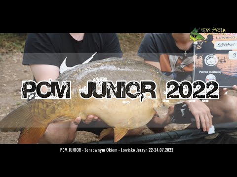 PCM JUNIOR Sensownym Okiem - Łowisko Jerzyn - 22/24.07.2022