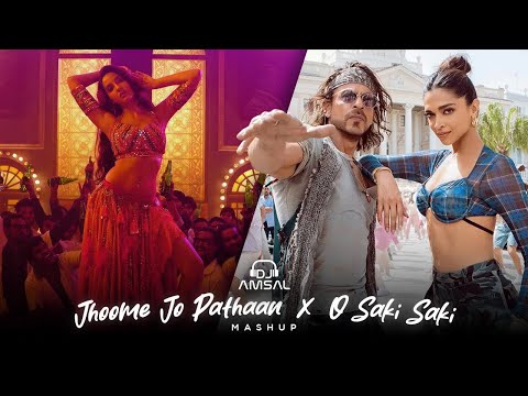 Jhoome Jo Pathaan X O Saki Saki | DJ Amsal Mashup | Shah Rukh Khan | Nora Fatehi