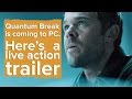 Quantum Break is coming to PC. Here's a new trailer (no gameplay)
