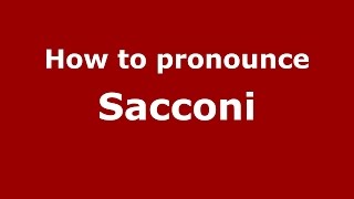 How to pronounce Sacconi
