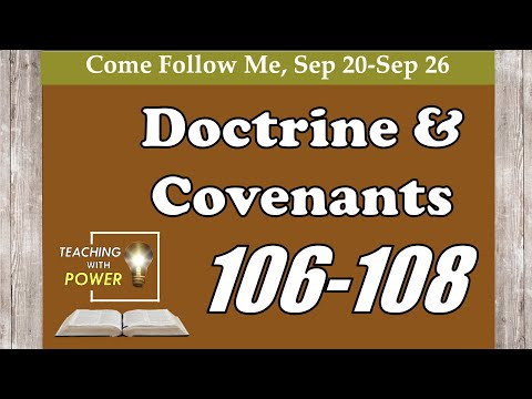 Doctrine and Covenants 106-108, Come Follow Me, (Sep 20-Sep 26)