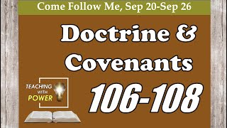 Doctrine and Covenants 106-108, Come Follow Me, (Sep 20-Sep 26)